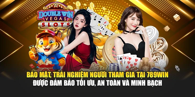 Bảo mật, trải nghiệm người tham gia tại 789Win được đảm bảo tối ưu, an toàn và minh bạch