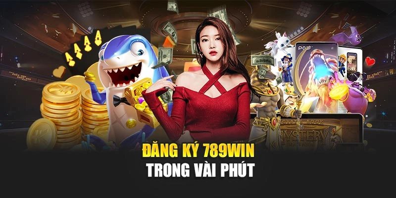 Đăng ký 789Win trong vài phút
