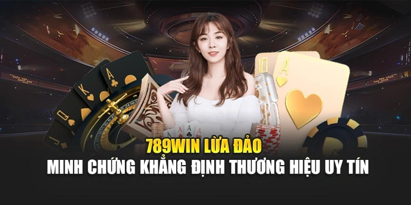 789win-lua-dao-minh-chung-khang-dinh-thuong-hieu-uy-tin