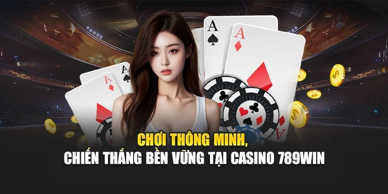 choi-thong-minh-chien-thang-ben-vung-tai-casino-789win