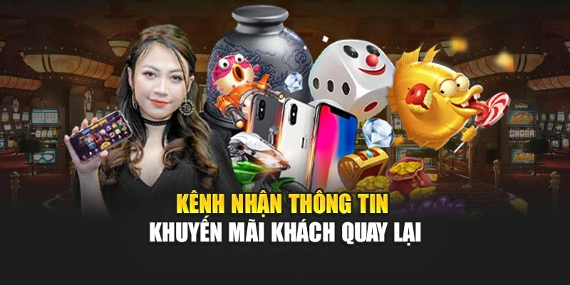 kenh-nhan-thong-tin-khuyen-mai-khach-quay-lai