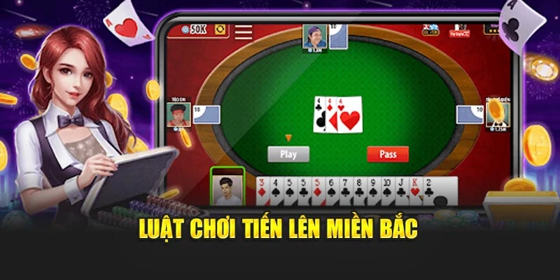 luat-choi-tien-len-mien-bac