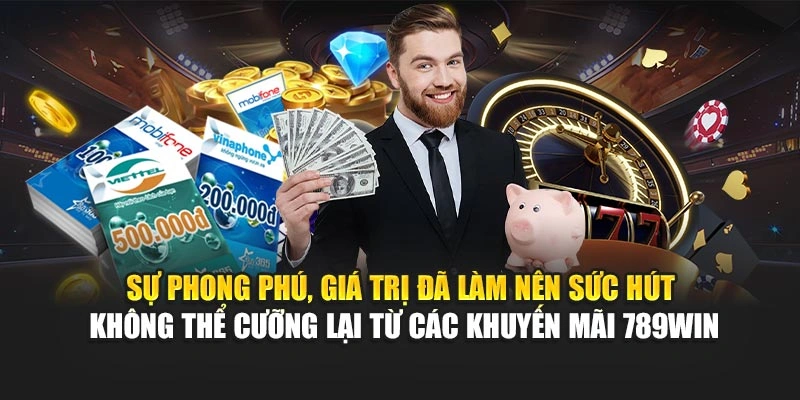 su-phong-phu-gia-tri-da-lam-nen-suc-hut-khong-the-cuong-lai-tu-cac-khuyen-mai-789win