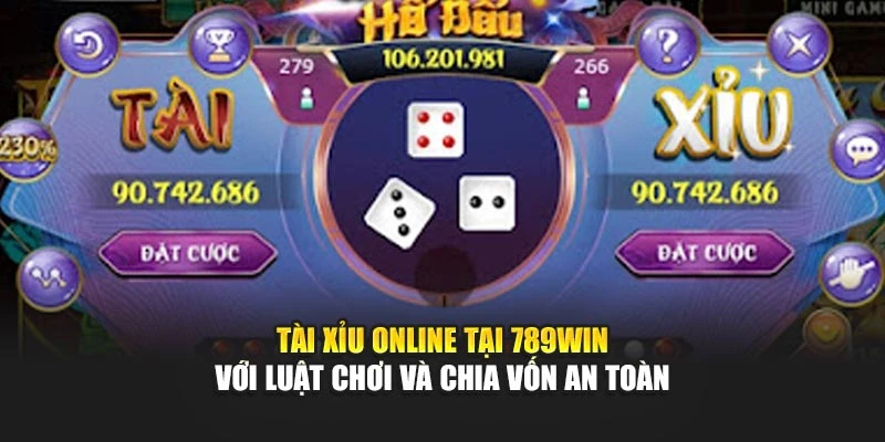 tai-xiu-online-tai-789win-voi-luat-choi-va-chia-von-an-toan