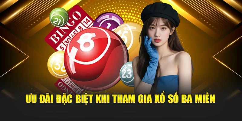 uu-dai-dac-biet-khi-tham-gia-xo-so-ba-mien