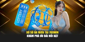 xo-so-ba-mien-tai-789win-kham-pha-uu-dai-noi-bat
